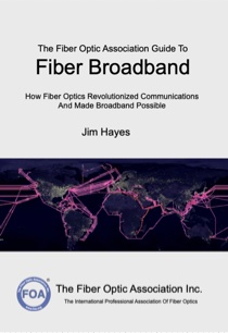 Fiber Optic Association Guide To Fiber Broadband